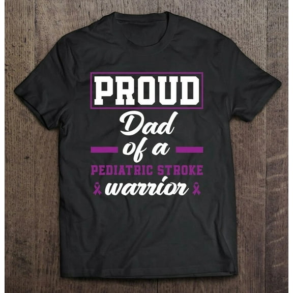 Sam Soft Proud Dad Of A Pediatric Stroke Warrior Black T-Shirt Unisex Cotton Tee, Full Size S-5XL