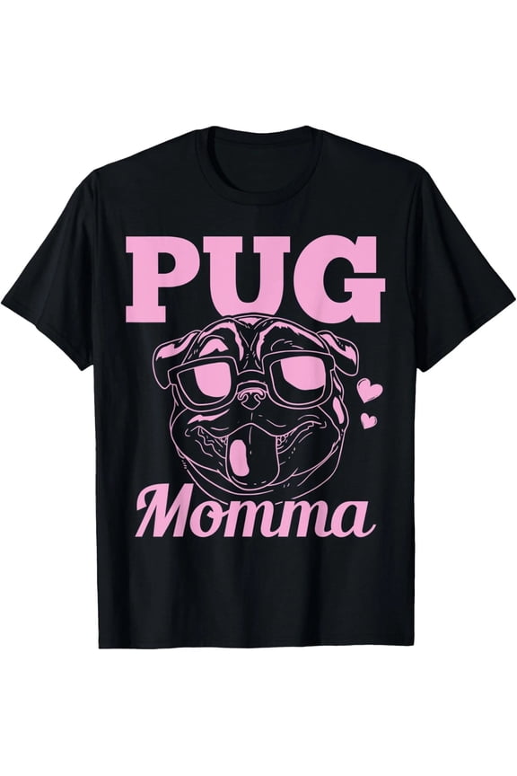 Pug Momma Dog Mom Mama Gift T-Shirt Unisex Cotton Tee, Full Size S-5XL