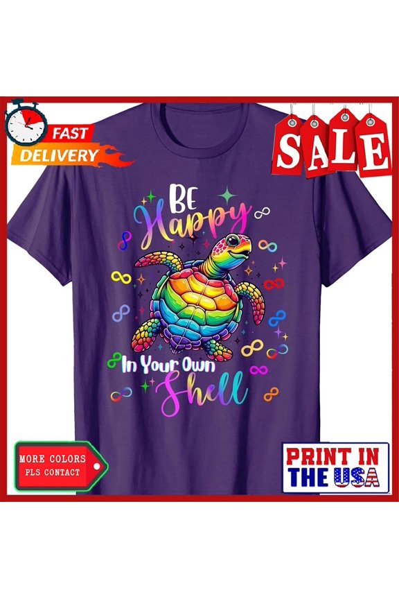 Rainbow Turtle Be Happy In Your Own Shell Autism Unisex T-Shirt