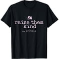 thumbnail image 1 of Sam Soft Raised Them Kind Of Feral T-Shirt, 1 of 5