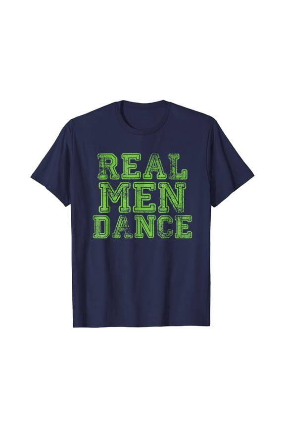 Real Men Dance Fun Male Ballet Dancers T-Shirt Full Size S-5Xl