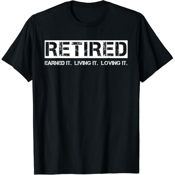 Sam Soft Retired Earned It Living It Loving It - Cool Retirement Tee T-Shirt