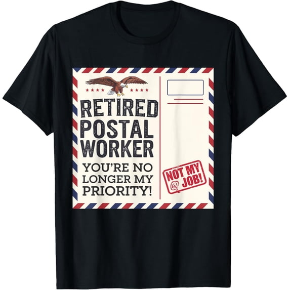 Sam Soft Retired Postal Worker No Longer My Priority Retirement T-Shirt Full Size S-5XL