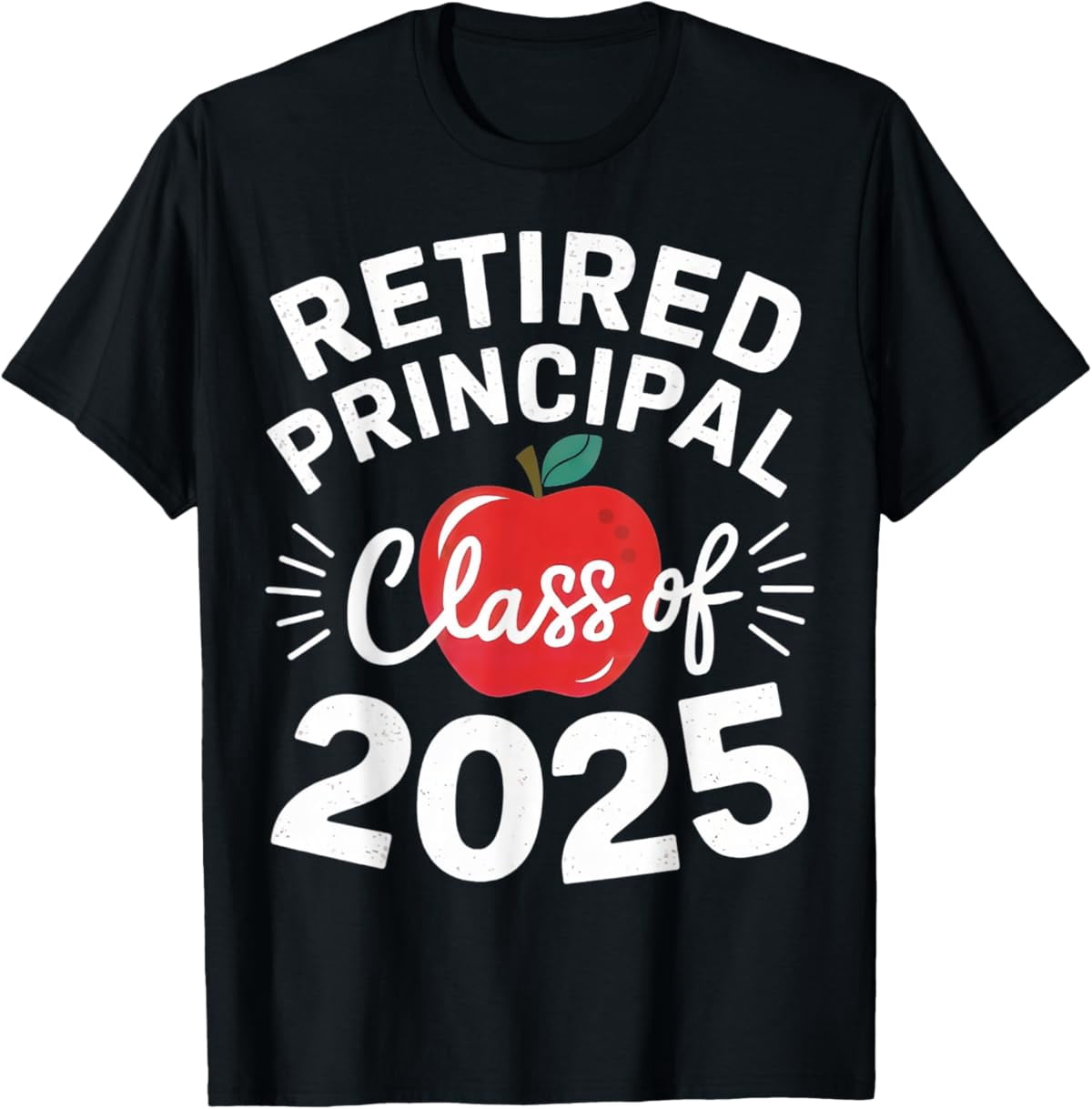 Sam Soft Retired Principal Class Of 2025 Retirement Men Women T-Shirt ...