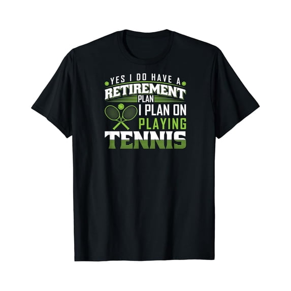 Sam Soft Retirement Plan Tennis T-Shirt Full Size S-5Xl