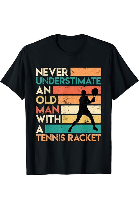 Retro Never Underestimate An Old Man Tennis Racket T-Shirt Unisex Cotton Tee Full Size S-5XL