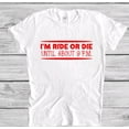 thumbnail image 1 of Sam Soft Ride Or Die Until About 9 P.M., White, Unisex, Short Sleeve T-Shirt Unisex Cotton Tee, Full Size S-5XL, 1 of 4