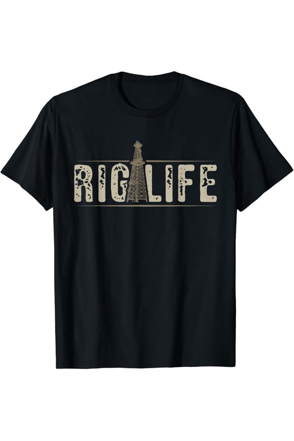 Rig Life Oilfield Workers Gifts Oil Rig Roughneck T-Shirt Full Size S-5XL