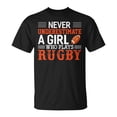 thumbnail image 1 of Sam Soft Rugby Never Underestimate A Girl Who Plays Rugby Rugby Gifts Unisex T Shirt, 1 of 5