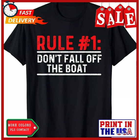 Sam Soft Rule 1 Don'T Fall Off The Boat Boating Moto Unisex T-Shirt