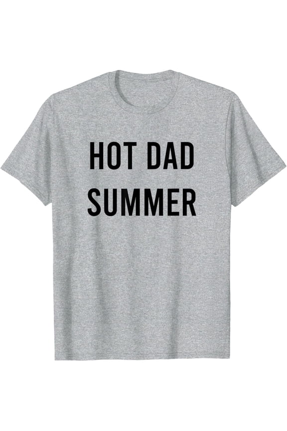 S-Xxxl Father'S Day, Father Figure, Guys, Hot Dad Summer T-Shirt