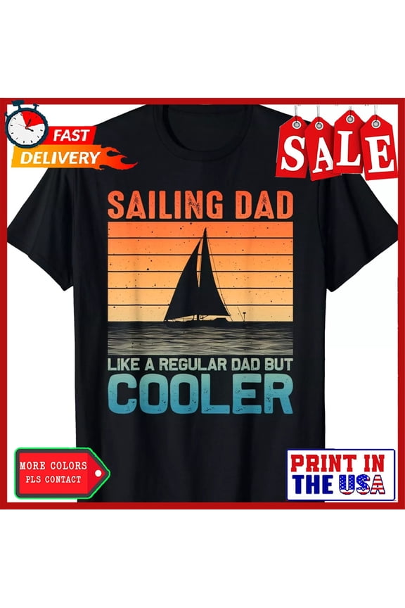 Sailing Design For Men Dad Sailor Sailboat Sailing Gift Unisex T-Shirt