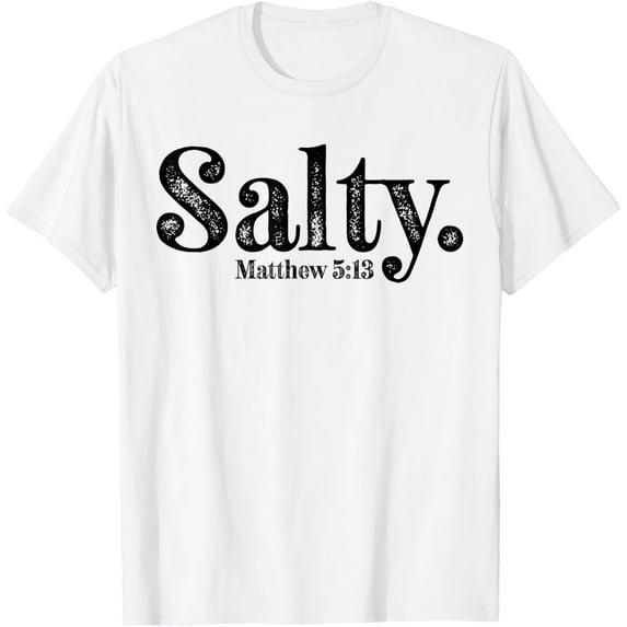 Sam Soft Salty Matthew 5:13 Bible Verse Christian Faith Religious T-Shirt