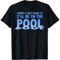 thumbnail image 1 of Sam Soft Sorry I Can'T Make It I'Ll Be In The Pool Swimming T-Shirt Unisex Cotton Tee Full Size S-5XL, 1 of 5
