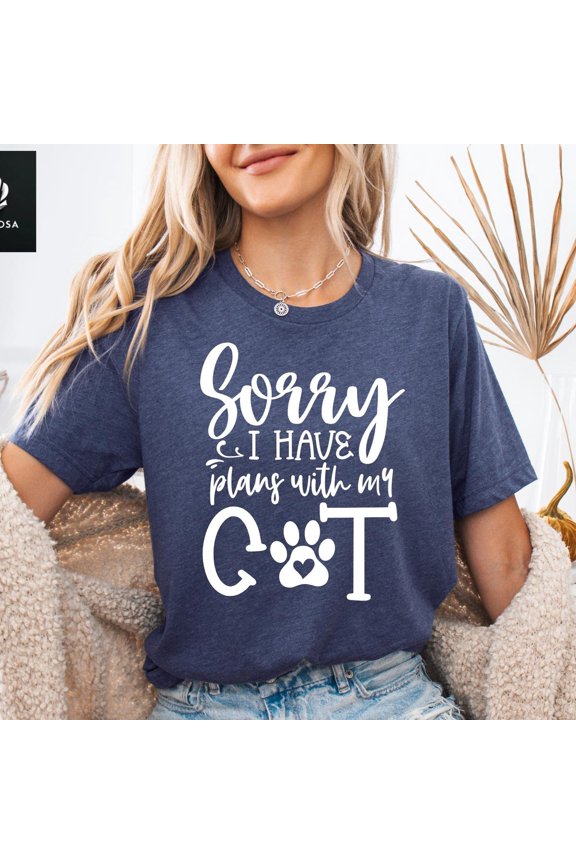 Sorry I Have Plans With My Cat Shirt, Mother's Day Gift, Mother's Day Shirt, Mom Day Tee, Mommy Day Gift, Cat Mom, Cute Kitty Mom, Cat MamaFull Size S-5XL