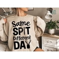thumbnail image 1 of Sam Soft Same Spit Different Day Sweatshirt Shirt, Dentist Sweatshirt Shirt, Tooth Shirt, Cute Tooth Shirt, Dentalistant Shirt, Dental Tee, Dentist Tooth Shirt, 1 of 5