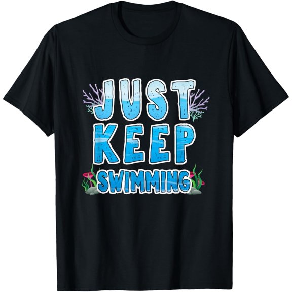 Sam Soft Sport Diver Surfer Swimmer Just Keep Swimming T-Shirt Unisex Cotton Tee Full Size S-5XL