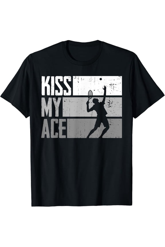 Sport Kiss My Ace Tennis T-Shirt Full Size S-5Xl