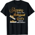 thumbnail image 1 of Sam Soft Stepping Into Retirement With God's Grace & Mercy Retired T-Shirt, 1 of 5