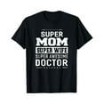 thumbnail image 1 of Sam Soft Super Mom Super Wife Super Doctor - Ladies T-Shirt, 1 of 5