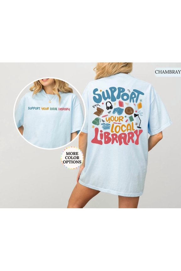 Support Your Local Library Shirt, Cute Library Tee, Support Local, Library Gift, Librarian Shirt,Book Nerd Shirt,Bookish Gift