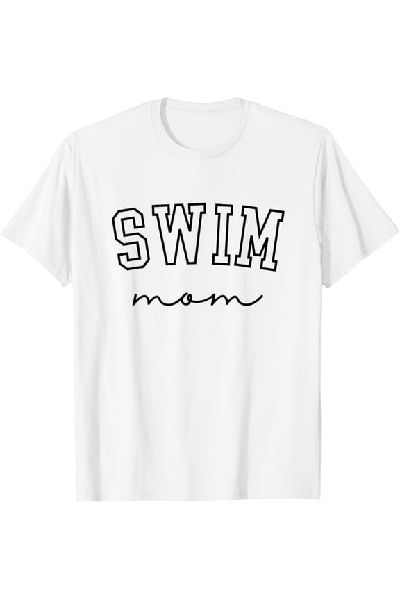Swim Mom Swim Mama Swim Team Swimmers Mother T-Shirt Unisex Cotton Tee Full Size S-5XL