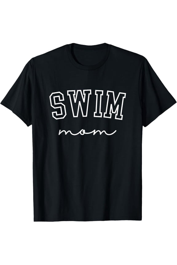 Swim Mom Swim Mama Swim Team Swimmers Mother T-Shirt Unisex Cotton Tee Full Size S-5XL