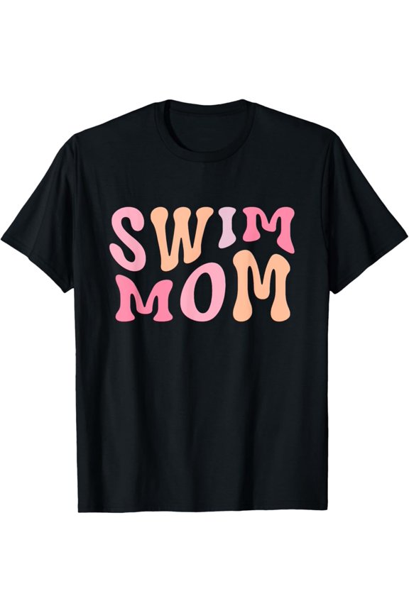 Swim Mom Swim Mama Swim Team Swimmers Mother T-Shirt Unisex Cotton Tee Full Size S-5XL