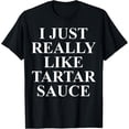 thumbnail image 1 of Sam Soft Tartar Sauce Apparel | Awesome Sauces Lover Design T-Shirt All Size S-5XL, 1 of 5