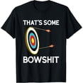 thumbnail image 1 of Sam Soft That'S Some Bowshit, Archery And Bow Hunting Quote T-Shirt, Gift For Friend, Full Size S-5Xl, 1 of 5