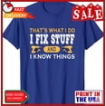 thumbnail image 1 of Sam Soft That'S What I Do I Fix Stuff And I Know Things Unisex T-Shirt, 1 of 5