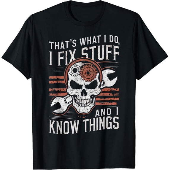 Sam Soft That'S What I Do I Fix Stuff Cool Mechanic Dad Graphic Tee T-Shirt Full Size S-5Xl