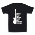 thumbnail image 1 of Sam Soft That'S What I Do I Play Bass And I Forget Things Saying T-Shirt, 1 of 5