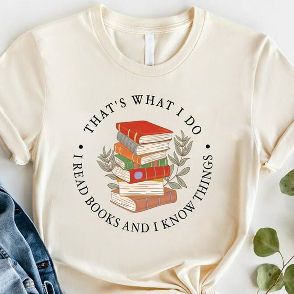 Sam Soft That's What I Do I Read Books And I Know Things Shirt, Reading Shirt, Book Lover Shirt, Librarian Shirt, Books Shirt, Reading Teacher Shirt