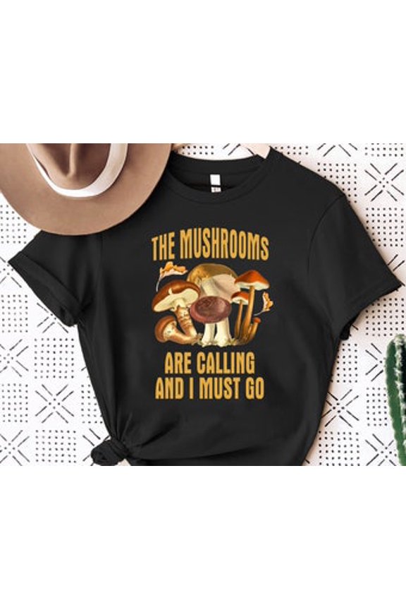 The Mushrooms Are Calling I Must Go T-Shirt, Mushroom Shirt, Mushroom Shirt, Mycology Shirt, Mycologist Gift, Mycologist Shirt, Tee