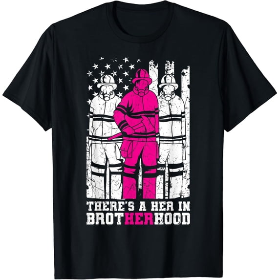 Sam Soft There's A Her In Brotherhood Firefighter Firewoman Rescuer T-Shirt Full Size S-5XL