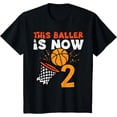 thumbnail image 1 of Sam Soft This Baller Is Now 2 Basketball 2Nd Birthday Bday T-Shirt Full Size S-5Xl, 1 of 5