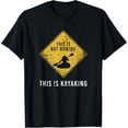 thumbnail image 1 of Sam Soft This Is Not Rowing Kayaking Quote Canoe Gift Boating Kayak T-Shirt, Gift For Friend, Full Size S-5Xl, 1 of 5