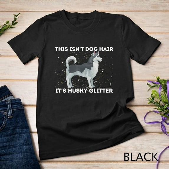 Sam Soft This Isn'T Dog Hair It'S Husky Glitter - Siberian Husky Sibe Unisex T-Shirt
