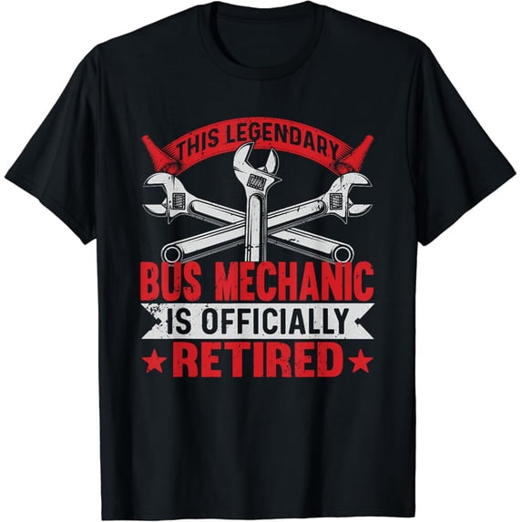Sam Soft This Legendary Is Retired Bus Mechanic T-Shirt Full Size S-5Xl