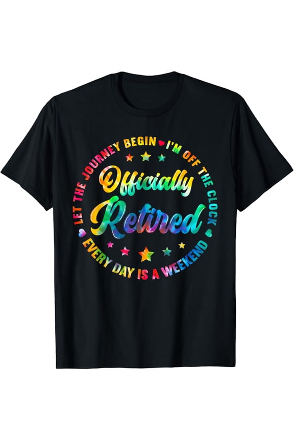 Tie Dye Retired Retirement Women Men T-Shirt Full Size S-5XL