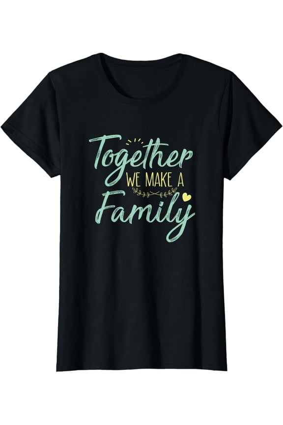 Together We Make A Family Team Reunion Group T-Shirt Unisex Full Size S-5Xl