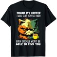 thumbnail image 1 of Sam Soft Touch My Coffee I'll Slap You So Hard Cat Face Feeling T-Shirt, 1 of 5