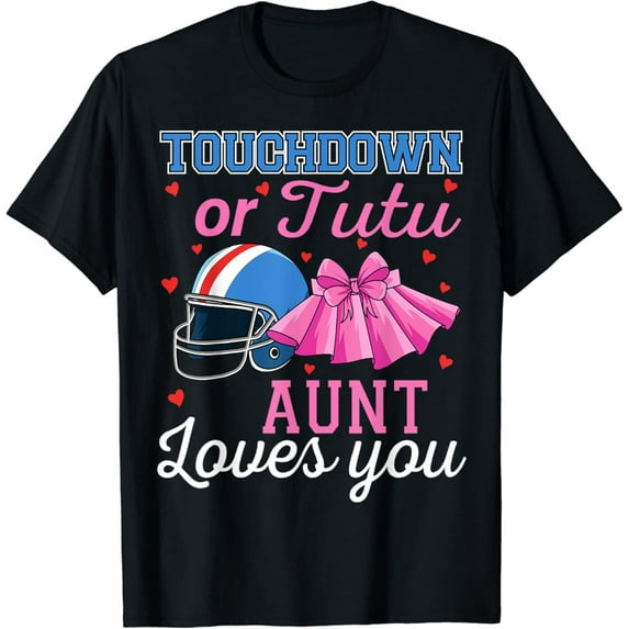 Sam Soft Touchdown Or Tutu Aunt Loves You Football Baby Shower T-Shirt Full Size S-5Xl