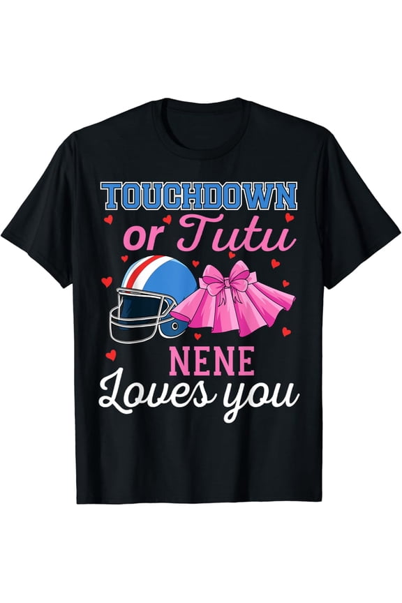 Touchdown Or Tutu Nene Loves You Football Gender Reveal Baby T-Shirt Full Size S-5Xl