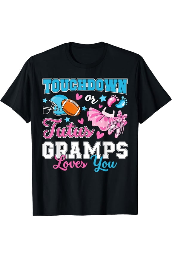 Touchdown Or Tutus Gramps Loves You Cute Gender Reveal Baby T-Shirt Full Size S-5Xl