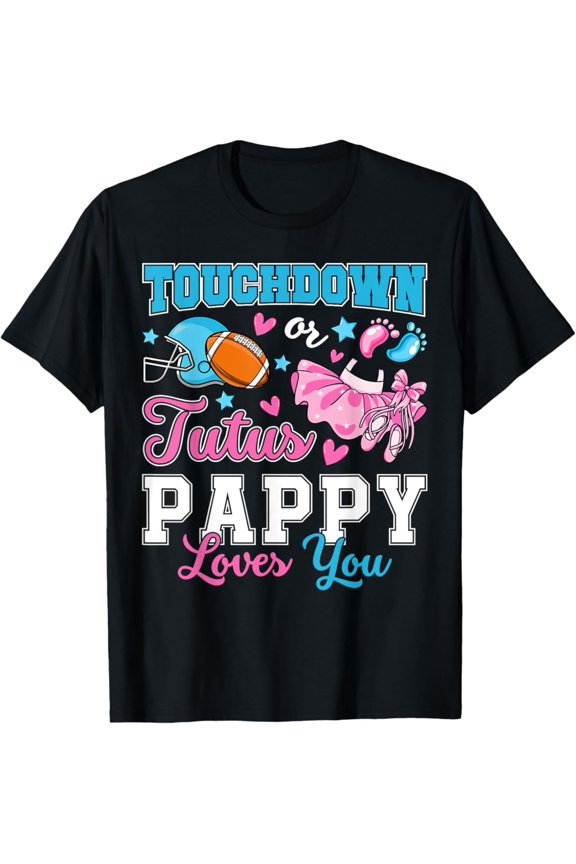 Touchdown Or Tutus Pappy Loves You Cute Gender Reveal Baby T-Shirt Full Size S-5Xl