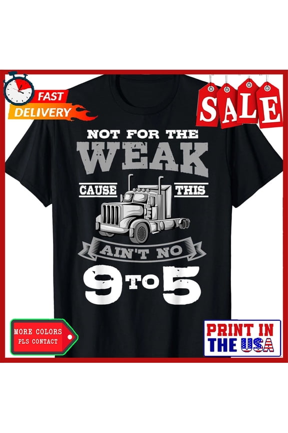 , Truck Driver Trucker Truckie Driving Tee Gift Unisex T-Shirt