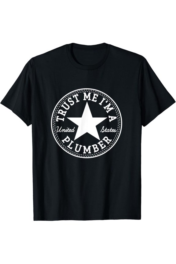 Trust Me I'M A Plumber T-Shirt, Gift For Friend, Full Size S-5Xl