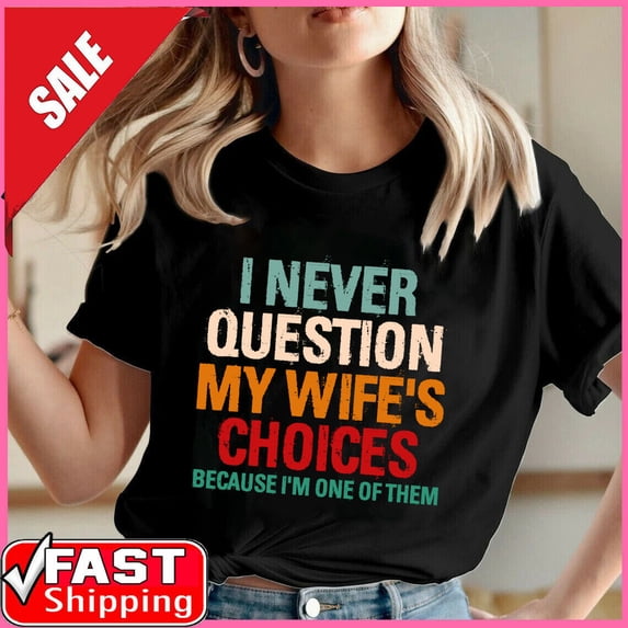 Sam Soft Vintage Husband T-Shirt Gift Mens, I Never Question My Wife'S Shirt